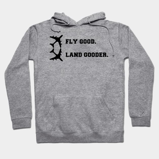 Fly Good Land Gooder Hoodie by MED MojRT